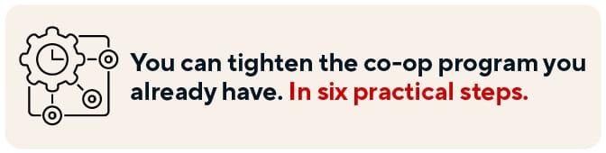 You can tighten the co-op program you already have. In six practical steps.
